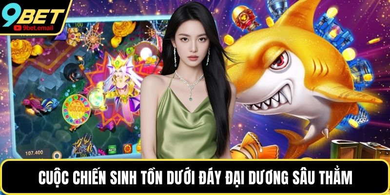 Cuộc chiến sinh tồn dưới đáy đại dương sâu thẳm